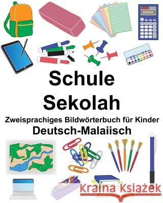 Deutsch-Malaiisch Schule/Sekolah Zweisprachiges Bildwörterbuch für Kinder Carlson, Suzanne 9781725559721 Createspace Independent Publishing Platform