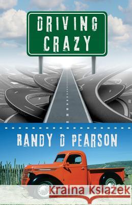 Driving Crazy Randy D. Pearson 9781725563261