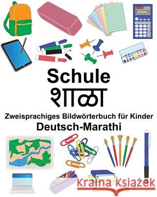 Deutsch-Marathi Schule Zweisprachiges Bildwörterbuch für Kinder Carlson, Suzanne 9781725564053 Createspace Independent Publishing Platform