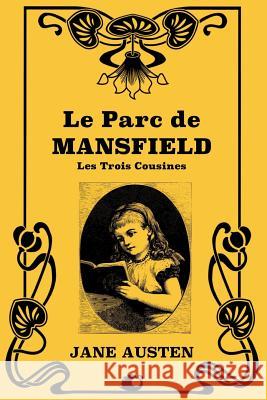 Le Parc de Mansfield: Les trois cousines Villemain, Henri 9781725578159 Createspace Independent Publishing Platform