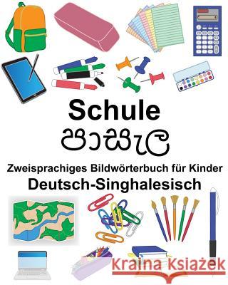 Deutsch-Singhalesisch Schule Zweisprachiges Bildwörterbuch für Kinder Carlson, Suzanne 9781725579729 Createspace Independent Publishing Platform