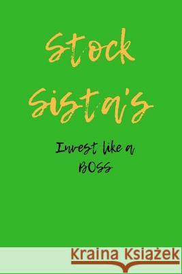 Stock Sista's Invest Like a Boss Delia Williams 9781725589834 Createspace Independent Publishing Platform