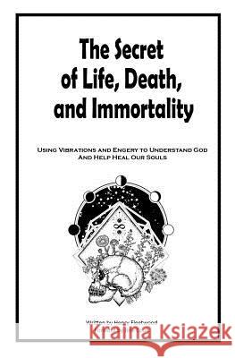 The Secret of Life, Death and Immortality: A way to self heal Cook, Brie 9781725595309 Createspace Independent Publishing Platform