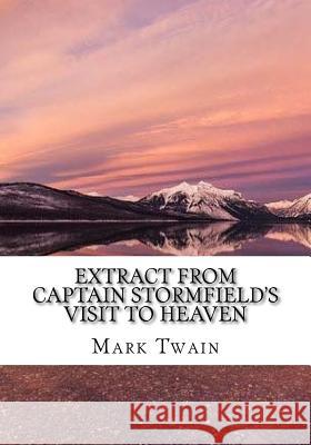 Extract from Captain Stormfield's Visit to Heaven Mark Twain 9781725599116