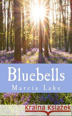 Bluebells: Poetry from The Soul Lake, Marcia 9781725606371 Createspace Independent Publishing Platform
