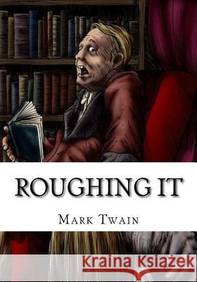 Roughing It Mark Twain 9781725611177