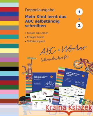 Mein Kind lernt das ABC selbständig schreiben: ABC und Wörter schreiben Schreibschrift - Doppelausgabe Muller, Dorthe 9781725614741