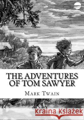 The Adventures of Tom Sawyer Mark Twain 9781725614796 Createspace Independent Publishing Platform