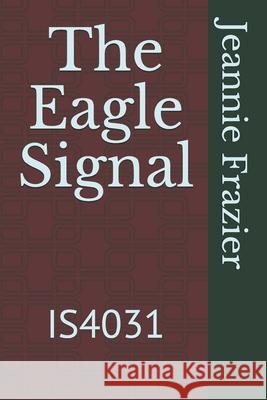 The Eagle Signal: Is4031 Jeannie Frazier 9781725618572
