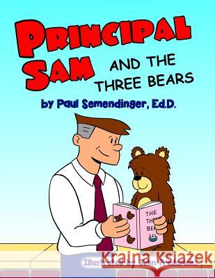 Principal Sam and the Three Bears Dr Paul Semendinger John Fredericks 9781725625808