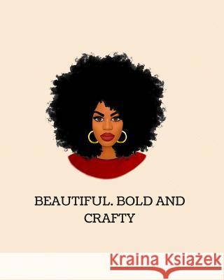 Beautiful, Bold And Crafty Girl, Crafty 9781725628052