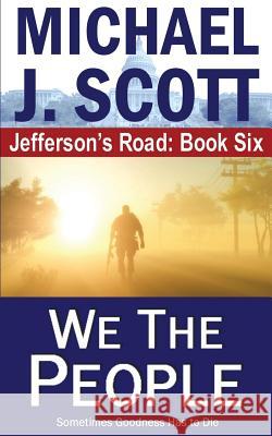 We The People Scott, Michael J. 9781725630086 Createspace Independent Publishing Platform