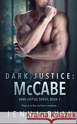 Dark Justice: McCabe Jenna Ryan 9781725632110 Createspace Independent Publishing Platform