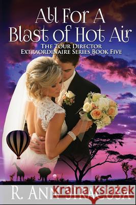 All for a Blast of Hot Air Carol's Cover Designs R. Ann Siracusa 9781725632158