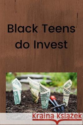 Black Teens do Invest Delia Williams 9781725634251