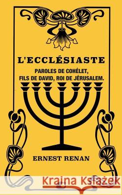 L'Ecclésiaste Renan, Ernest 9781725645974 Createspace Independent Publishing Platform