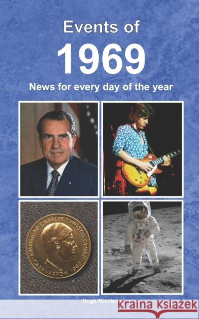 Events of 1969: News for every day of the year Morrison, Hugh 9781725649569 END OF LINE CLEARANCE BOOK