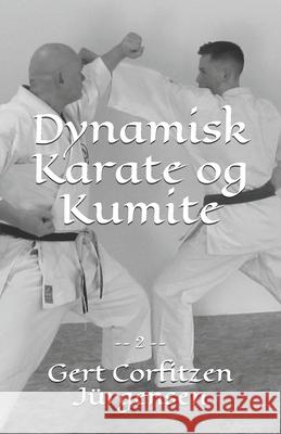 Dynamisk Karate og Kumite Jürgensen, Gert Corfitzen 9781725649699