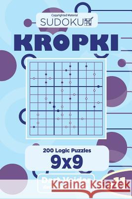 Sudoku Kropki - 200 Logic Puzzles 9x9 (Volume 11) Dart Veider 9781725652149