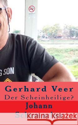 Gerhard Veer Der Scheinheilige: Der Scheinheilige? Johann Schumacher Johann Schumacher 9781725654822