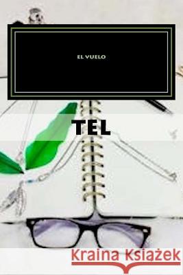 El vuelo: Antologia TEL Volumen II Flores, Claudia 9781725658561