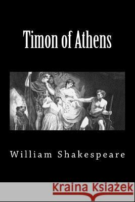 Timon of Athens William Shakespeare 9781725664043 Createspace Independent Publishing Platform