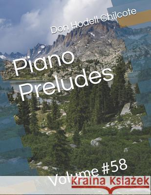 Piano Preludes Volume #58 Don Hodell Chilcote 9781725675025