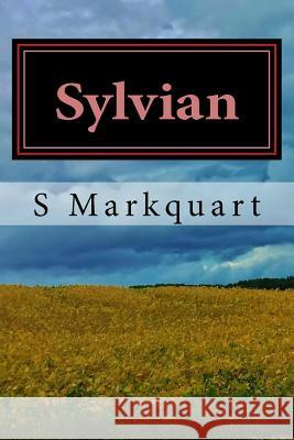 Sylvian: The Trilogy of the Last Vampire S. Markquart 9781725680487 Createspace Independent Publishing Platform