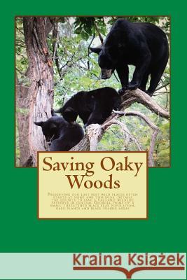 Saving Oaky Woods: Full Color Edition Mr John T. Trussell 9781725681194 Createspace Independent Publishing Platform