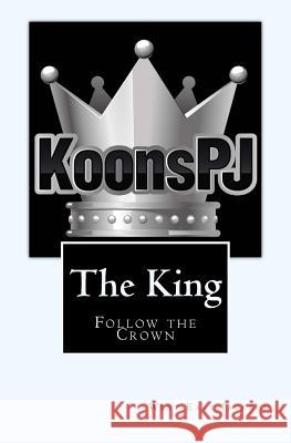 The King: Follow the Crown West East Jackson 9781725683310 Createspace Independent Publishing Platform