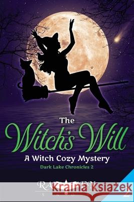 The Witch's Will: A Witch Cozy Mystery Raven Snow 9781725684133