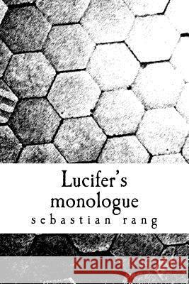 Lucifer's monologue: the version of the story that was never told vol1 Alejandro Jo Range Sebastian Rang 9781725685390