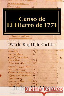 Censo de El Hierro de 1771: With English Guide Julio C. Vera 9781725691339 Createspace Independent Publishing Platform