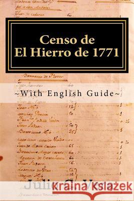 Censo de El Hierro de 1771: With English Guide Julio C. Vera 9781725691339