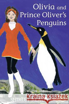 Olivia and Prince Oliver's Penguins Shirley Read-Jahn 9781725692657