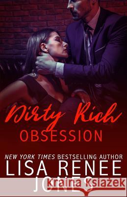 Dirty Rich Obsession Lisa Renee Jones 9781725703520 Createspace Independent Publishing Platform