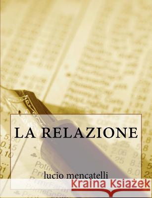 La Relazione Lucio Mencatelli 9781725714366 Createspace Independent Publishing Platform