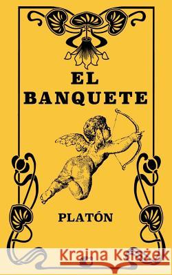 El banquete de Azcarate Y. del Coral, Patricio 9781725716209 Createspace Independent Publishing Platform