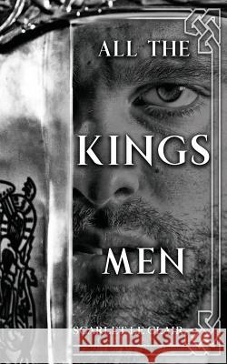 All the Kings Men Scarlet L 9781725718241 Createspace Independent Publishing Platform