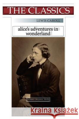 Lewis Caroll, Alice's adventure in Wonderland Narthex 9781725720077