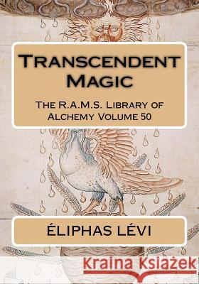 Transcendent Magic Eliphas Levi Philip N. Wheeler 9781725732490 Createspace Independent Publishing Platform