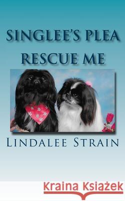 Rescue Me Lindalee Strain 9781725746206 Createspace Independent Publishing Platform