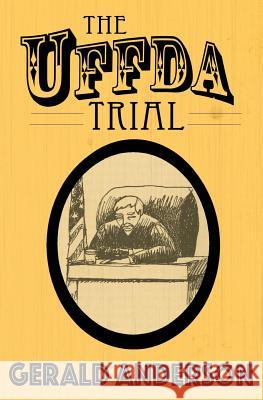 The Uffda Trial Gerald Anderson 9781725764842