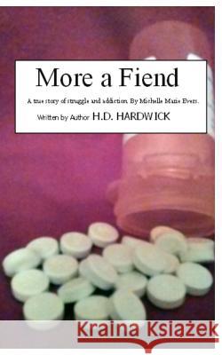 More a Fiend H. D. Hardwick Michelle Marie Evers 9781725776814 Createspace Independent Publishing Platform