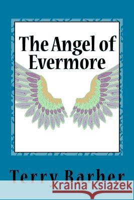 The Angel of Evermore Terry Barber 9781725778979