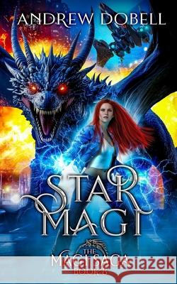 Star Magi: A Space Opera Fantasy Adventure Andrew Dobell 9781725779730 Createspace Independent Publishing Platform