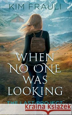 The Last Project Kim Frauli 9781725785366 Createspace Independent Publishing Platform