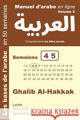 Manuel d'arabe en ligne - Semaines 4 5: Apprentissage en autonomie Al-Hakkak, Ghalib 9781725787605