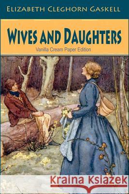 Wives and Daughters Elizabeth Cleghorn Gaskell 9781725791657 Createspace Independent Publishing Platform