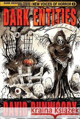 Dark Entities David Dunwoody Joe Morey Thomas Moran 9781725793637 Createspace Independent Publishing Platform